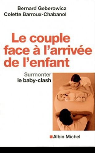 Le couple face à l’arrivée de l’enfant. Surmonter le baby-clash.