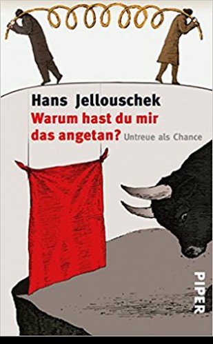 Warum hast du mir das angetan ? Untreue als Chance